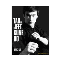 Tao of Jeet Kune Do Tao of Jeet Kune Do