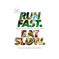 Run Fast. Eat Slow. Run Fast. Eat Slow.