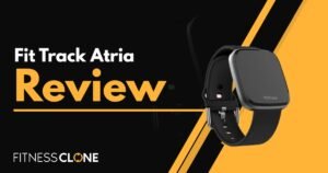 FitTrack-Atria-Review