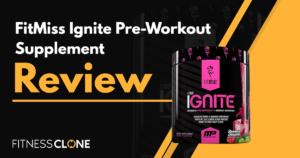 FitMiss Ignite Pre-Workout Supplement Review